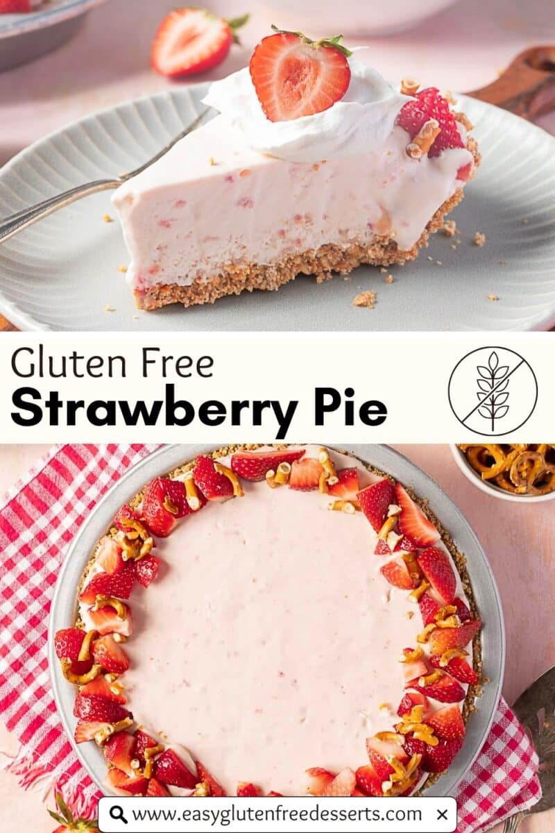 A slice and whole gluten free strawberry pie with a creamy filling, fresh strawberry topping, and a crumbly crust on a plate and table, labeled "Gluten Free Strawberry Pie.