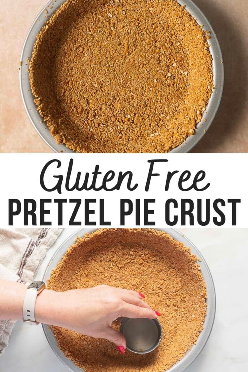 Two images show a gluten-free pretzel pie crust: one in a pan, and one being pressed into shape with a measuring cup by a hand. Text reads "Gluten Free Pretzel Pie Crust.
