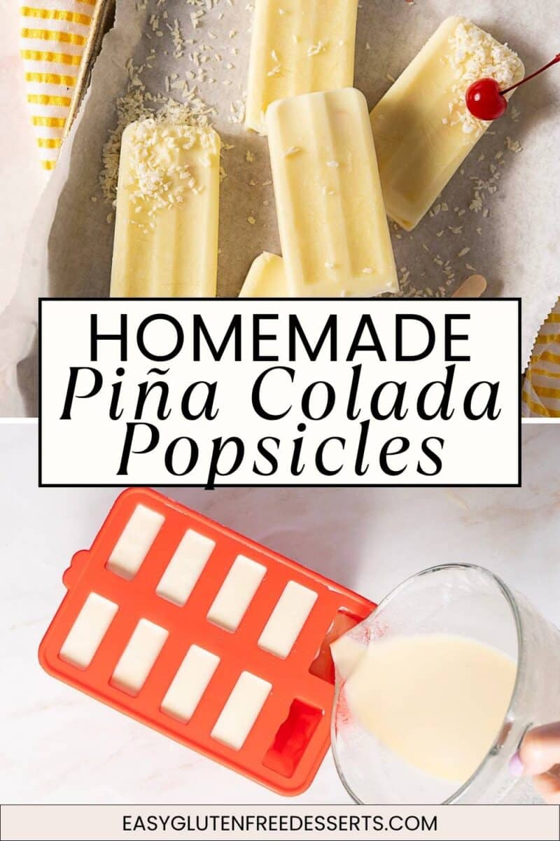Top image shows homemade pina colada popsicles on parchment paper; bottom image shows a popsicle mold being filled with the creamy pina colada mixture. Text reads: "Homemade Piña Colada Popsicles.