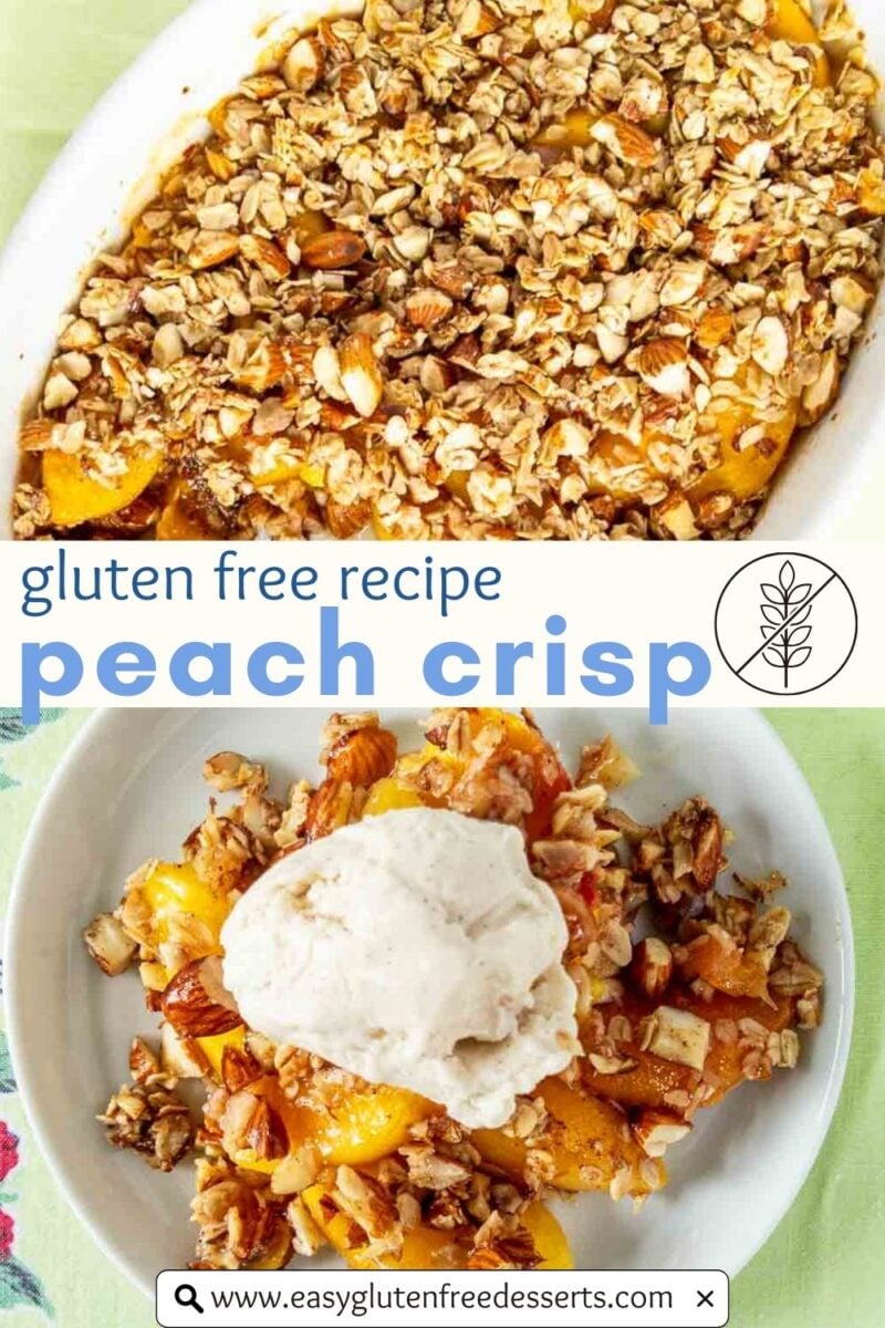 Baked peach crisp topped with oat and nut crumble in a dish, and a serving on a plate with a scoop of ice cream. Text reads "gluten free recipe peach crisp.