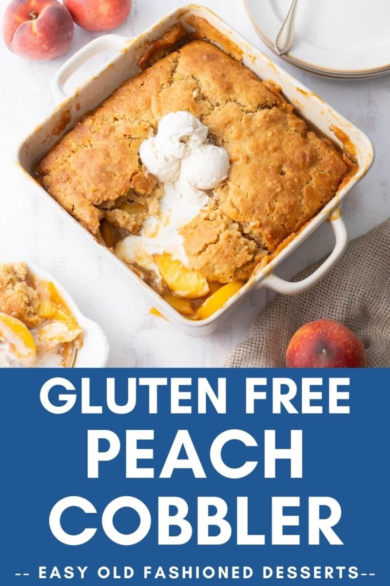 A baked peach cobbler with a golden crust and vanilla ice cream in a white dish, surrounded by fresh peaches and a serving on a plate. Text reads: "Gluten Free Peach Cobbler.