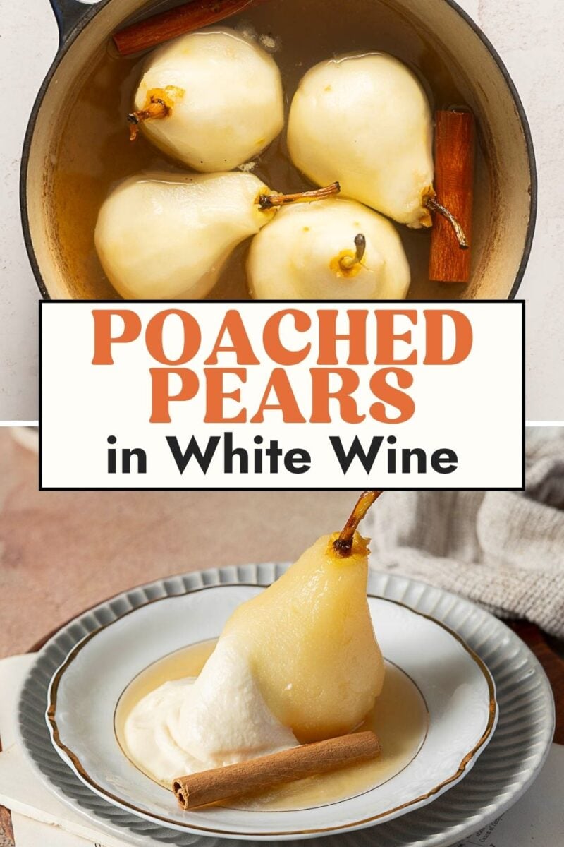 Four pears poaching in white wine with cinnamon sticks in a pot; one white wine poached pear served on a plate with sauce, whipped cream, and a cinnamon stick. Text overlay reads “Poached Pears in White Wine.”.